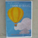 I Was A Cloud DVD